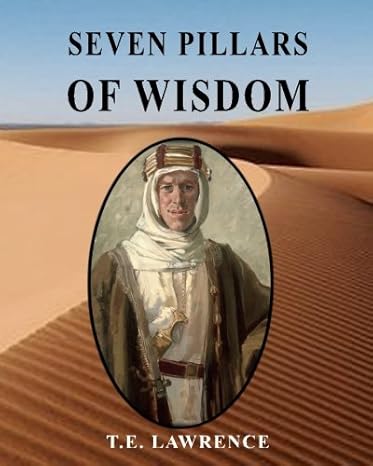 seven pillars of wisdom 1st edition t e lawrence 1500601381, 978-1500601386
