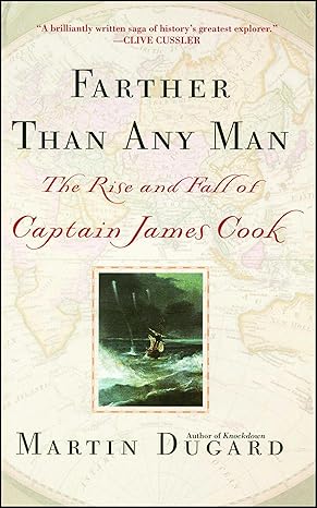 farther than any man the rise and fall of captain james cook 1st edition martin dugard 0743400690,