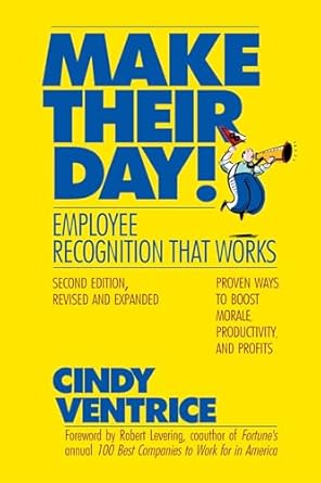 make their day employee recognition that works 2nd edition cindy ventrice 1576756017, 978-1576756010
