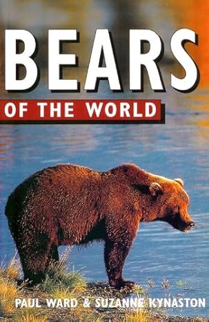 bears of the world 1st edition paul ward ,suzanne kynaston 071372787x, 978-0713727876