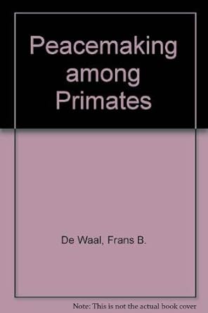 peacemaking among primates 1st edition frans b de waal 067465921x, 978-0674659216