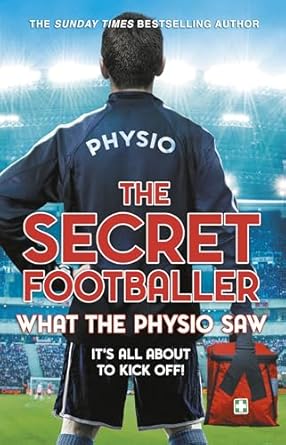the secret footballer what the physio saw 1st edition the secret the secret footballer 0552174181,