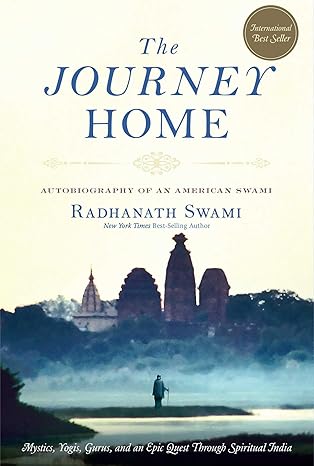 the journey home autobiography of an american swami 1st edition radhanath swami 1601090560, 978-1601090560