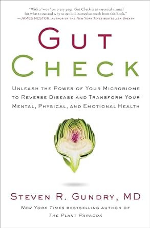 gut check unleash the power of your microbiome to reverse disease and transform your mental physical and