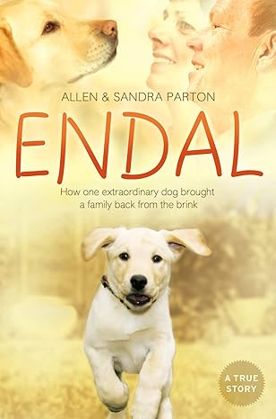 endal how one extraordinary dog brought a family back from the brink uk edition allen parton ,sandra parton