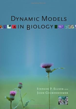 dynamic models in biology 1st edition stephen p ellner ,john guckenheimer b005q5xbhs