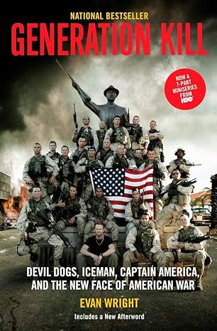 generation kill devil dogs ice man captain america and the new face of american war 1st edition evan wright