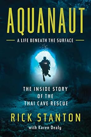 aquanaut the inside story of the thai cave rescue 1st edition rick stanton 1639363017, 978-1639363018