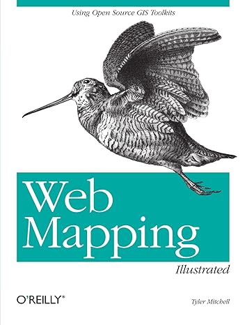 web mapping illustrated using open source gis toolkits 1st edition tyler mitchell b00cve409u