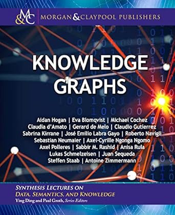 knowledge graphs 1st edition aidan hogan ,eva blomqvist ,michael cochez ,claudia damato ,gerard de melo