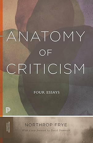 anatomy of criticism four essays 2nd edition northrop frye ,david damrosch 0691202567, 978-0691202563