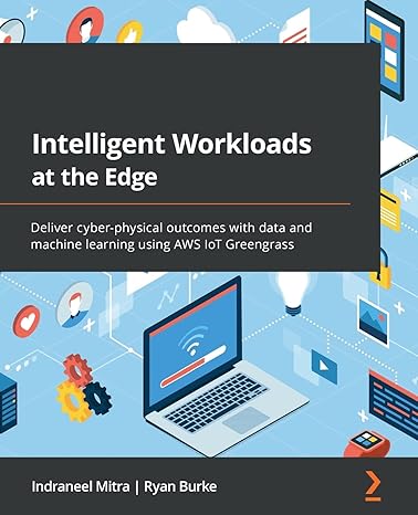 intelligent workloads at the edge deliver cyber physical outcomes with data and machine learning using aws