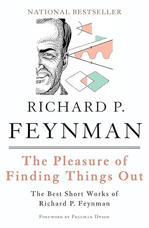 pleasure of finding things out the best short works of richard p feynman helix books edition richard p