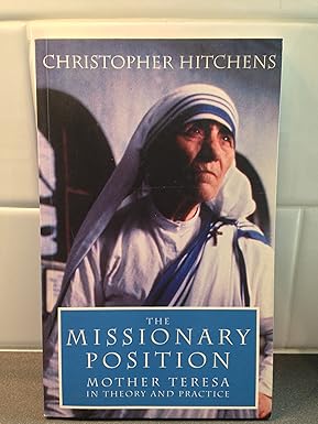 the missionary position mother teresa in theory and practice new edition christopher hitchens ,thomas mallon