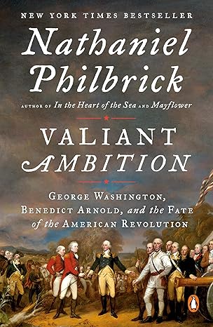 valiant ambition george washington benedict arnold and the fate of the american revolution book cover may