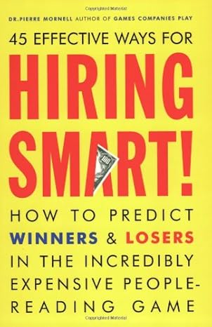 hiring smart how to predict winners and losers in the incredibly expensive people reading game 1st edition