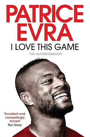 i love this game the autobiography 1st edition patrice evra 1471170861, 978-1471170867