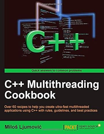 c++ multithreading cookbook 1st edition milos ljumovic 1502957256, 978-1502957252