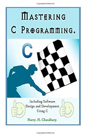 mastering c programming including software design and development using c world-wide best selling edition