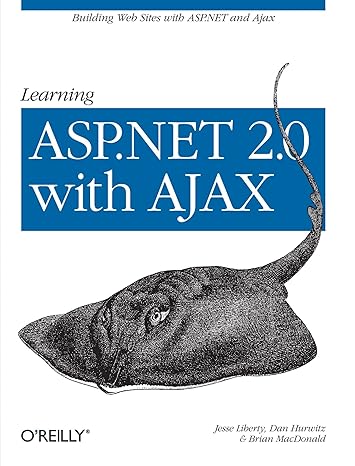 learning asp net 2 0 with ajax a practical hands on guide 1st edition jesse liberty ,dan hurwitz ,brian