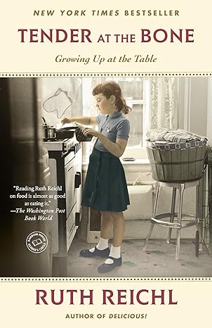 tender at the bone growing up at the table 1st edition ruth reichl 0812981111, 978-0812981117