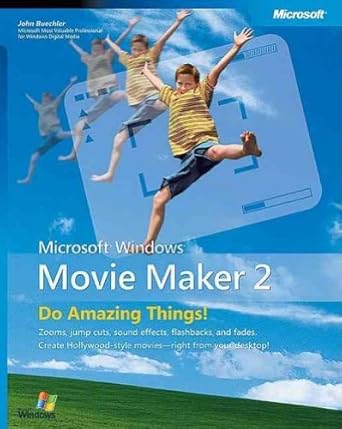 microsoft windows movie maker 2 do amazing things 1st edition john buechler b00b9zgb1c