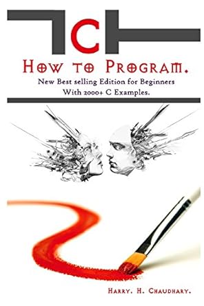 c how to program new best selling edition for beginners with 2000+ c examples world-wide best selling c