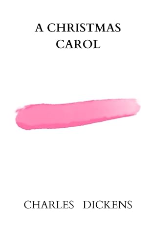 a christmas carol by charles dickens 1st edition charles dickens b0bmszpgz7, 979-8364508522