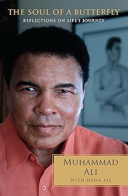 the soul of a butterfly reflections on lifes journey 1st edition muhammad ali ,hana yasmeen ali 1476747377,