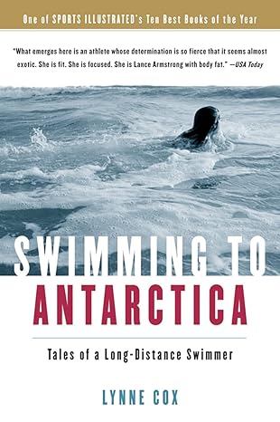 swimming to antarctica tales of a long distance swimmer 1st edition lynne cox 0156031302, 978-0156031301