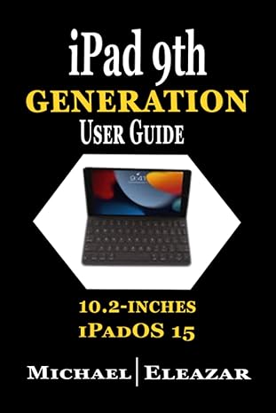 ipad 9th generation user guide the complete manual for beginners and seniors to set up and master the new