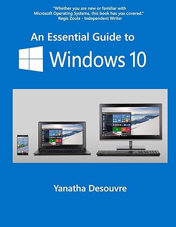 an essential guide to windows 10 1st edition yanatha desouvre ,desiree mckim 1512230987, 978-1512230987