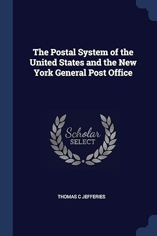 the postal system of the united states and the new york general post office 1st edition thomas c jefferies