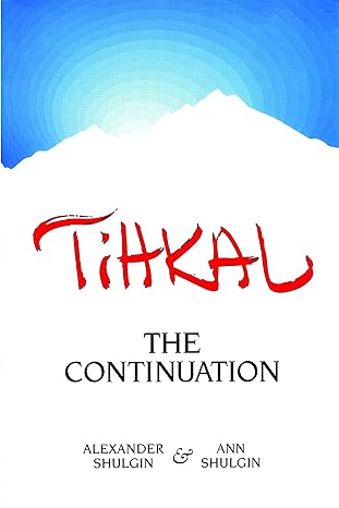 tihkal the continuation 1st edition alexander shulgin ,ann shulgin 0963009699, 978-0963009692