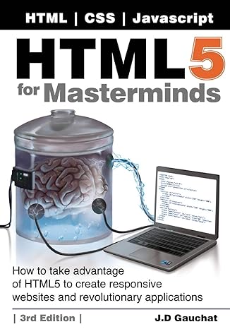 html5 for masterminds how to take advantage of html5 to create responsive websites and revolutionary
