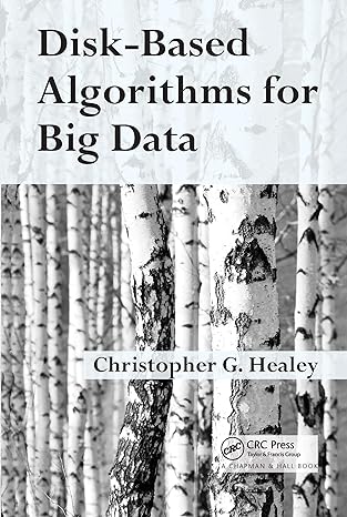 disk based algorithms for big data 1st edition christopher healey 0367574152, 978-0367574154