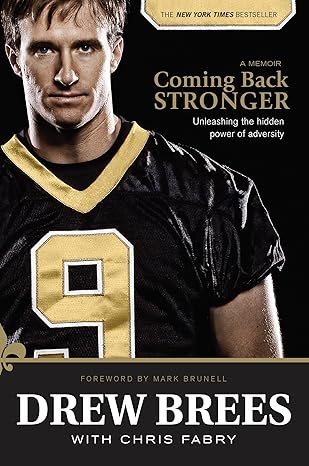 coming back stronger unleashing the hidden power of adversity unabridged edition drew brees ,chris fabrymark