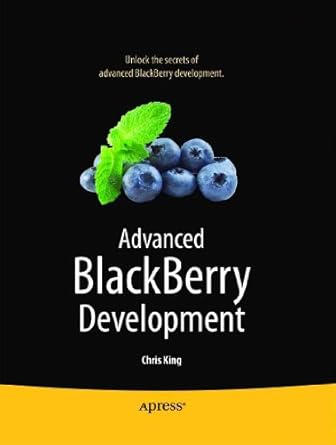 advanced blackberry development 1st edition chris king b0096eo6is