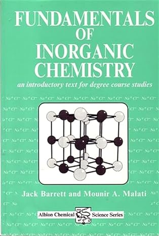 fundamentals of inorganic chemistry an introductory text for degree studies 1st edition j barrett ,m a malati
