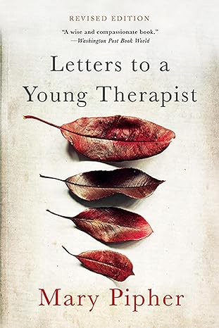 letters to a young therapist 1st edition mary pipher 0465039685, 978-0465039685