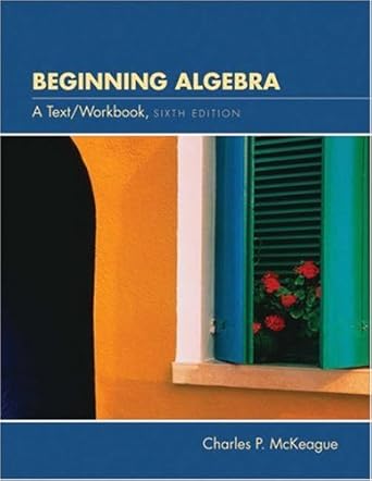 beginning algebra a text/workbook 6th edition charles p mckeague 0030294444, 978-0030294440