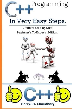c++ programming in very easy steps ultimate step by step beginners to experts edition 1st best selling