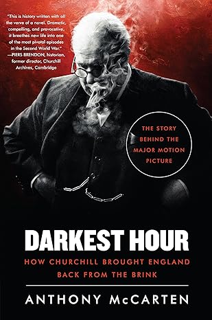 darkest hour how churchill brought england back from the brink 1st edition anthony mccarten 0062749528,