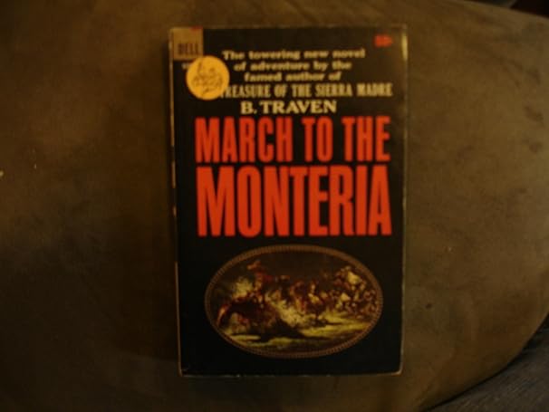 march to the monteria 1st edition b traven b000hllh18
