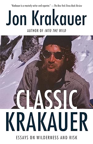 classic krakauer essays on wilderness and risk 1st edition jon krakauer 1984897691, 978-1984897695