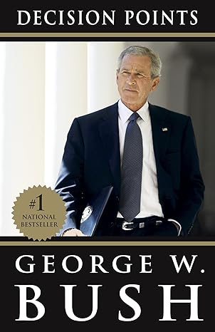 decision points 1st edition george w bush 0307590631, 978-0307590633