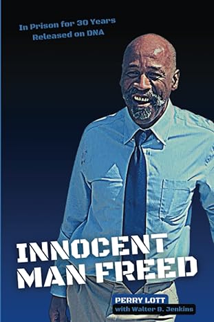 the root the fruit and the dirt innocent man freed 1st edition mr perry james lott ,mr walter b jenkins