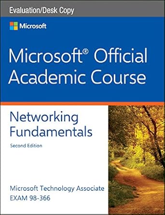 exam 98 366 networking fundamentals 2e evaluation copy 1st edition microsoft official academic course