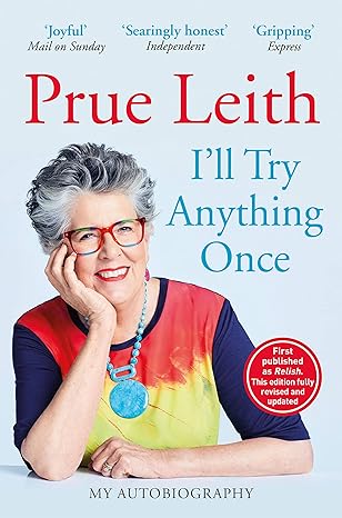ill try anything once my life on a plate 1st edition prue leith 1529426081, 978-1529426083