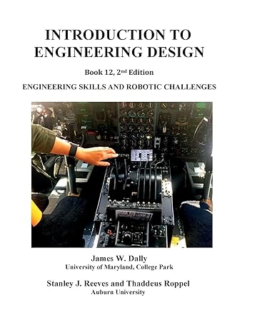 introduction to engineering design book 12 engineering skills and robotic challenges book 12th, 2nd edition